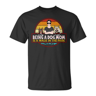 Being A Dog Mom Is A Walk In The Park Custom Shirt - Thegiftio UK