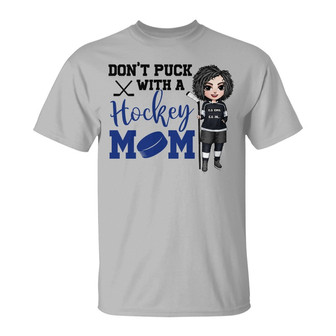 Don't Puck With A Hockey Mom Custom T-Shirt - Gift for Her - Thegiftio UK