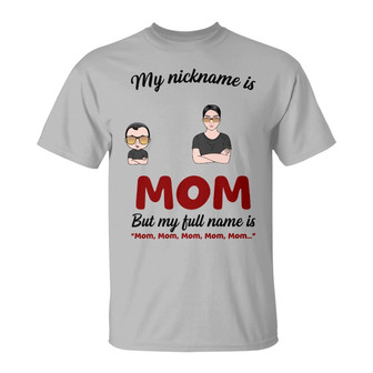 Mother My Nickname Is Mom Personalized Shirt - Gift for Mom - Thegiftio UK