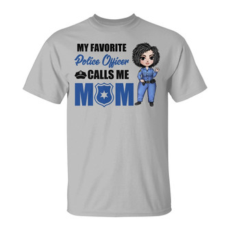 Police My Favorite Police Officer Calls Me Mom Custom Shirt - Thegiftio UK
