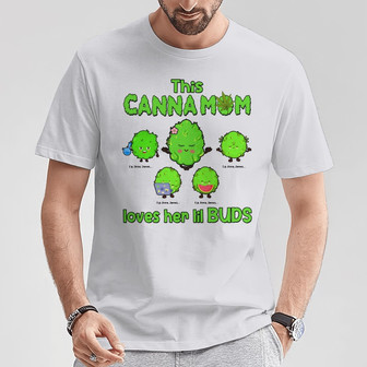 This Canna Mom Loves Her Lil Buds Custom Shirt - For Mom - Thegiftio UK
