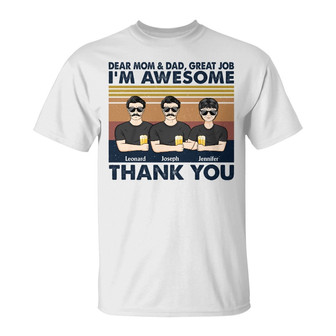 Dear Dad And Mom Great Job I'm Awesome Custom T-Shirt - Gift - Thegiftio UK