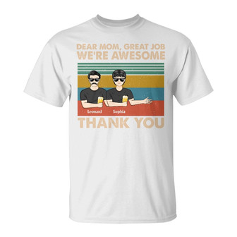 Dear Mom Great Job I'm Awesome Custom Shirt - Mother Gift - Thegiftio UK