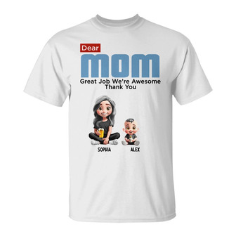 Dear Mom Great Job We're Awesome Custom T-Shirt - Mom Gift - Thegiftio UK