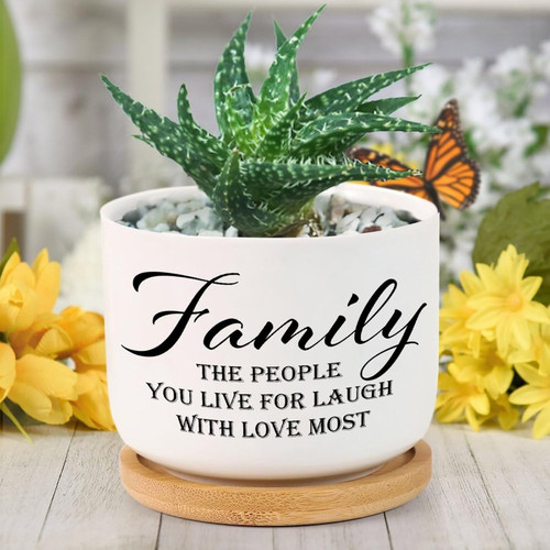 Family quote ceramic plant pot with “The People You Live for, Laugh with, Love Most” saying, planter for living room decor | Familywalldecor