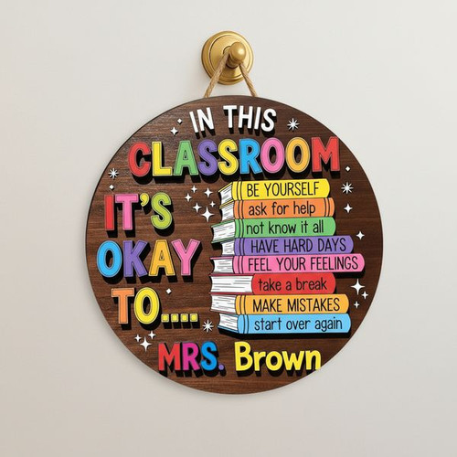 Inspirational Teacher Round Wood Sign for Students - Personalize Wall Art