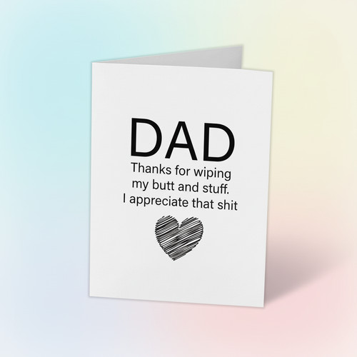Thanks for Wiping My Butt - Hilarious Father's Day Greeting Card - Father's Day Fun