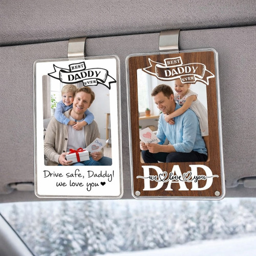 Drive Safe Daddy - Custom Photo Car Visor Clip Picture Holder - Father's Day Fun