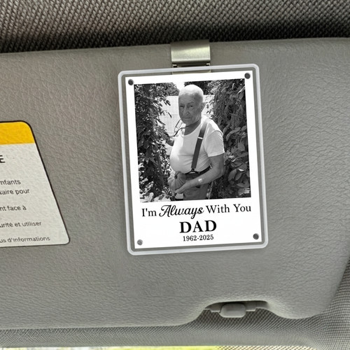 Always With You - Dad Memorial Photo Magnetic Car Visor Clip - Father's Day Fun
