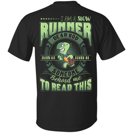 I'm A Slow Runner Dear God Please Let There Be Someone Shirt I'm A Slow Runner Dear God Please Let There Be Someone Shirt