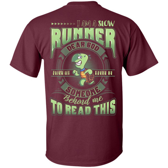 I'm A Slow Runner Dear God Please Let There Be Someone Shirt I'm A Slow Runner Dear God Please Let There Be Someone Shirt