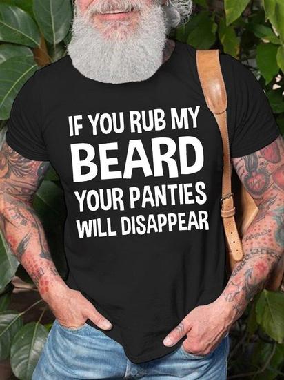 Men's If You Rub My Beard Your Panties Will Disappear Funny