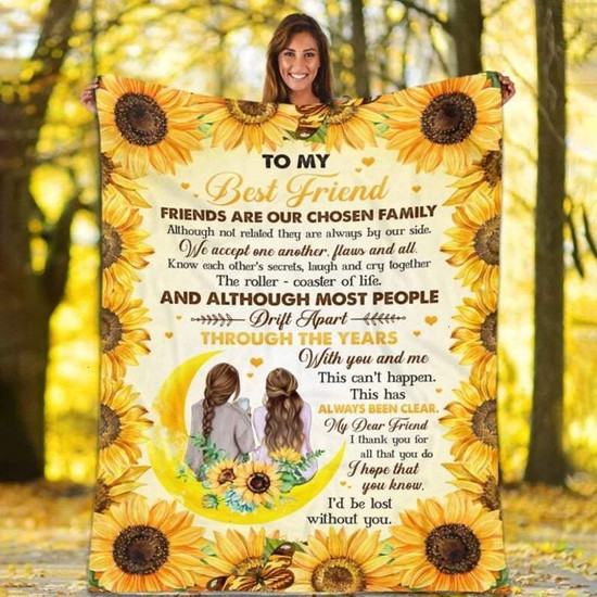 To My Best Friend Friends Are Our Chosen Family Although Not Related Sunflower Fleece Blanket Seseable CA