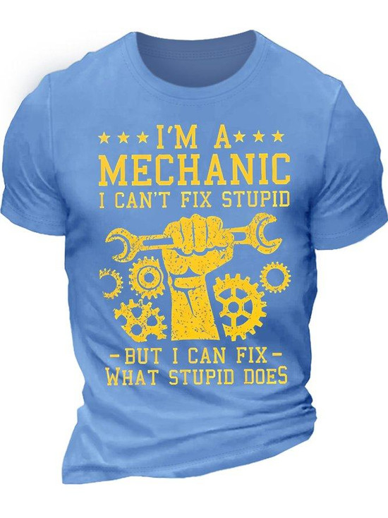 I Am A Mechanic I Can't Fix Stupid Funny Shirt I Am A Mechanic I Can't Fix Stupid Funny Shirt