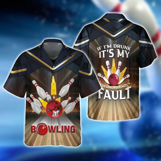 If I'm Drunk It's My Bowling Friends's Fault Shirt
