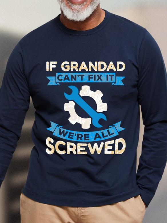 If Grandpa Can`t Fix It We`re All Screwed Men Letter T-Shirt