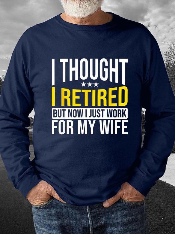 Men Retired Wife Family Letters Regular Fit Sweatshirt