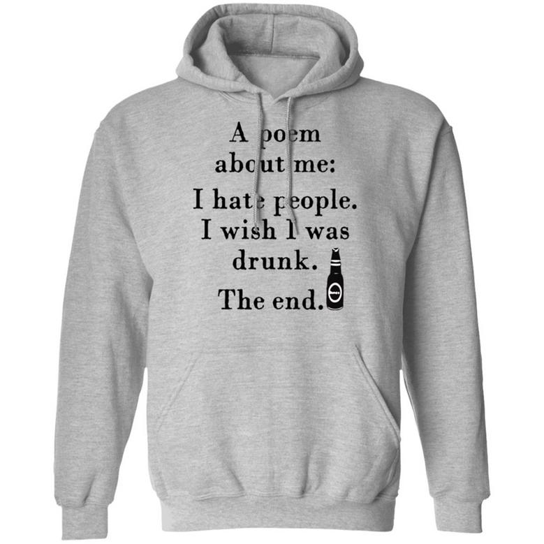 A Poem About Me I Hate People I Wish I Was Drunk Graphic Design Printed Casual Daily Basic Hoodie