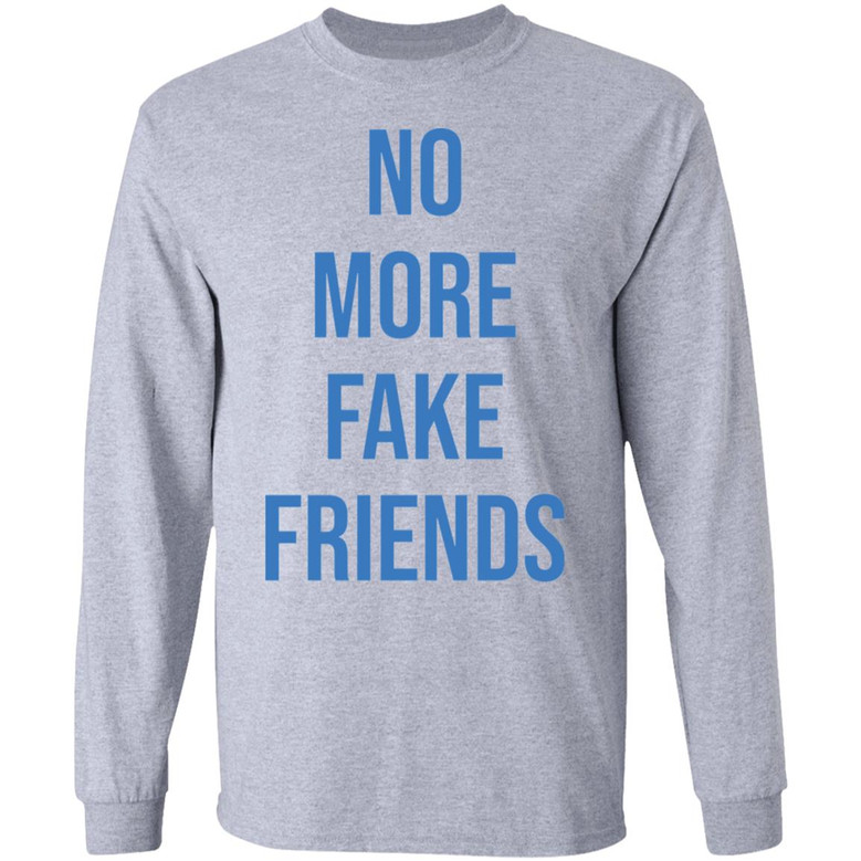 No more fake friends sweatshirt hotsell