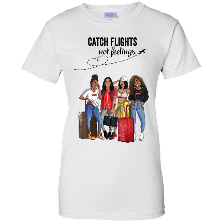 Catch Flights Not Feelings Girls Trip Graphic Design Printed Casual Daily Basic Women T-shirt