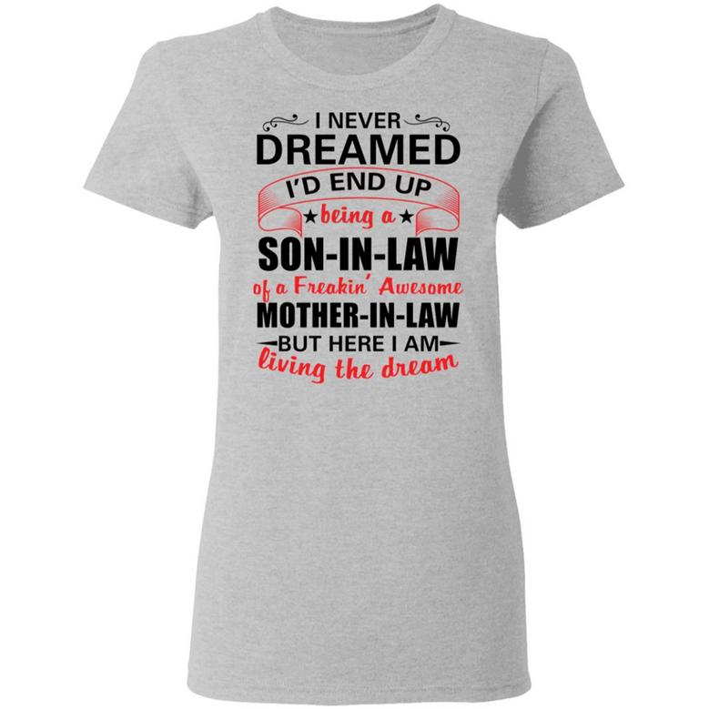 I Never Dreamed I'd Be The World's Greatest Son In Law Graphic Design Printed Casual Daily Basic Women T-shirt