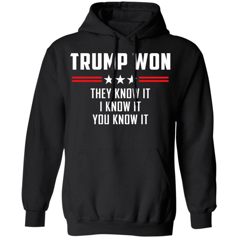Trump Won They Know It I Know It You Know It Graphic Design Printed Casual Daily Basic Hoodie