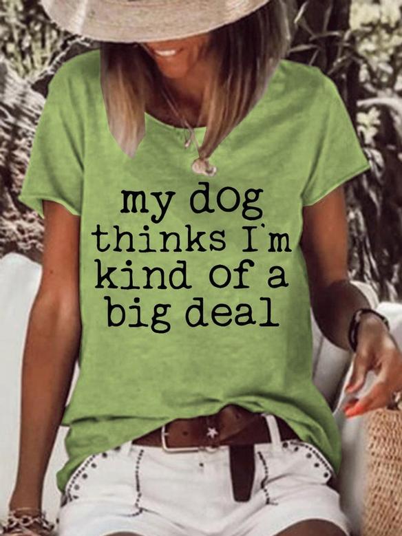 My Dog Thinks I'm Kind Of A Big Deal Women's Short Sleeve Tops