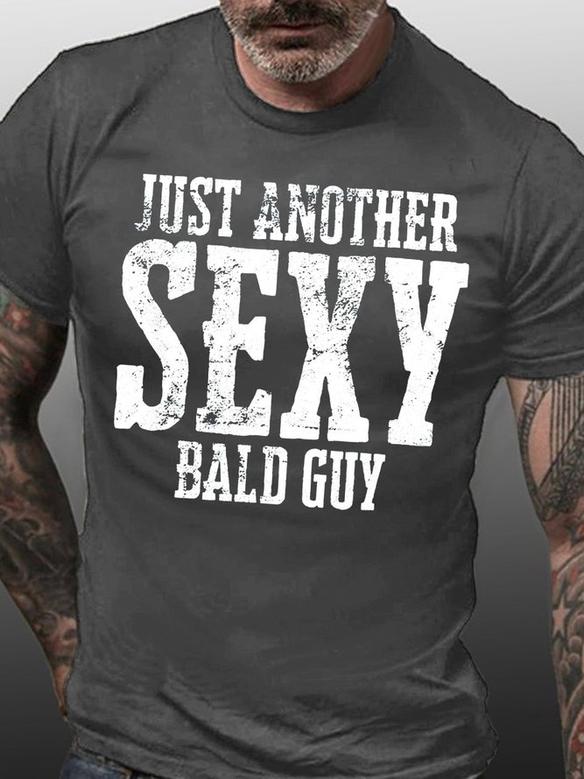 Mens Just Another Sexy Bald Guy Funny Dad Grandpa Crew Neck Casual T-shirt