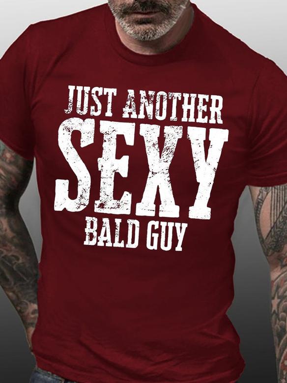 Mens Just Another Sexy Bald Guy Funny Dad Grandpa Crew Neck Casual T-shirt