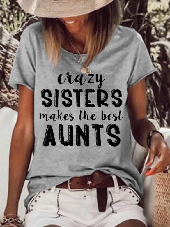 Crazy Sisters Makes The Best Aunts Women's T-shirt