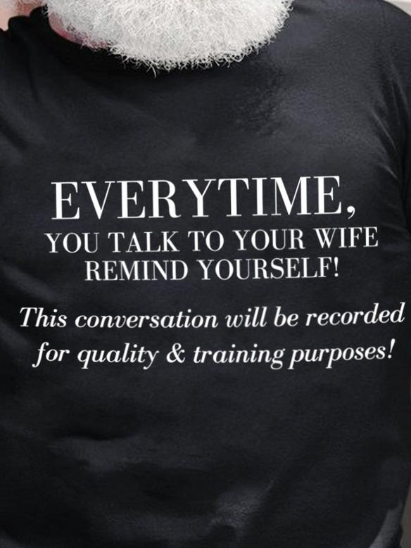 Funny Graphic Men Tee Everytime You Talk To Your Wife Men's T-shirt