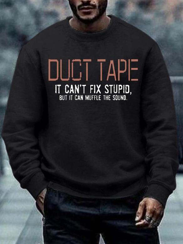 Men Duct Tape Can't Fix Stupid Regular Fit Casual Text Letters Sweatshirt