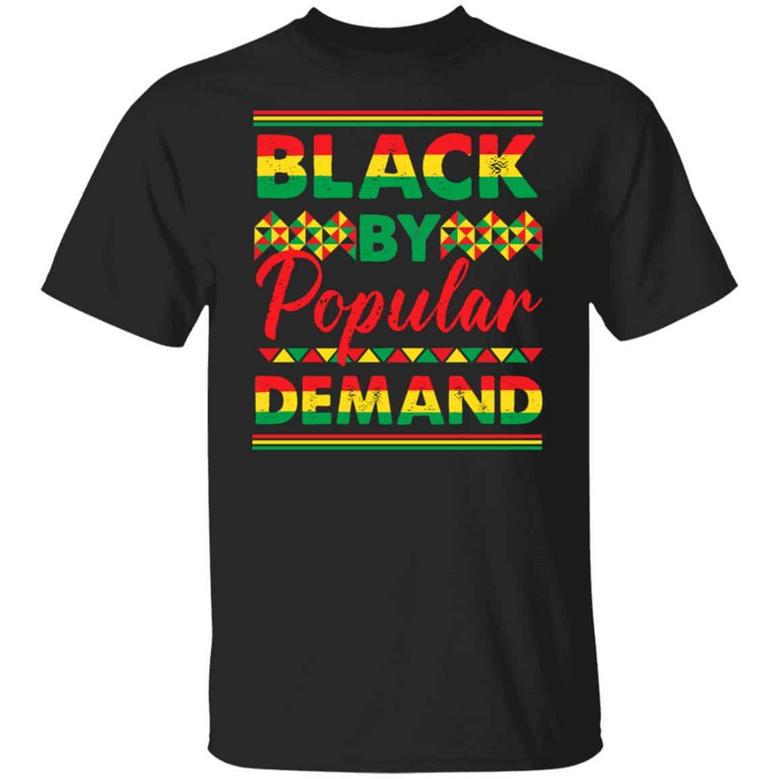 Black By Popular Demand Funny Black History Month Graphic Design Printed Casual Daily Basic Unisex T-Shirt
