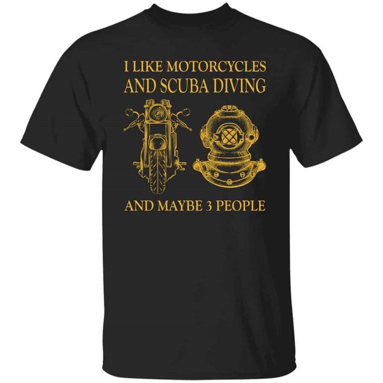 I Like Motorcycles And Scuba Diving And Maybe 3 People Funny Motorcycle Graphic Design Printed Casual Daily Basic Unisex T-Shirt