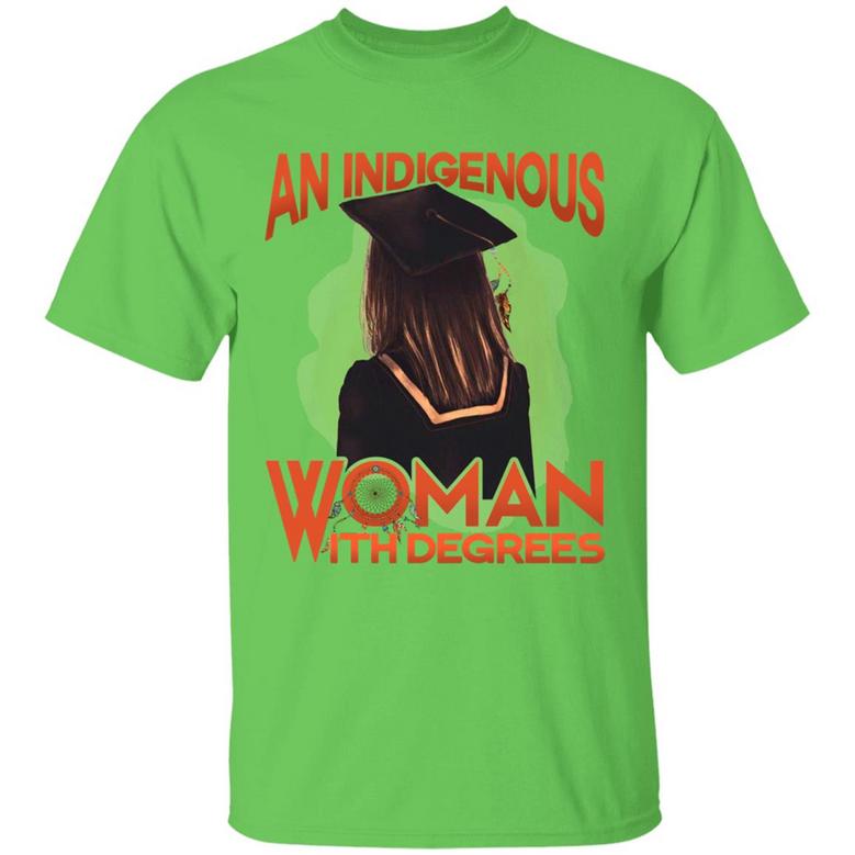 Proud Native American An Indigenous Woman With Degrees Graphic Design Printed Casual Daily Basic Unisex T-Shirt