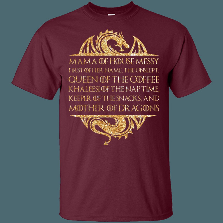 Mama Of House Messy First Of Her Name The Unslept Queen Of The Coffee V Graphic Design Printed Casual Daily Basic Unisex T-Shirt