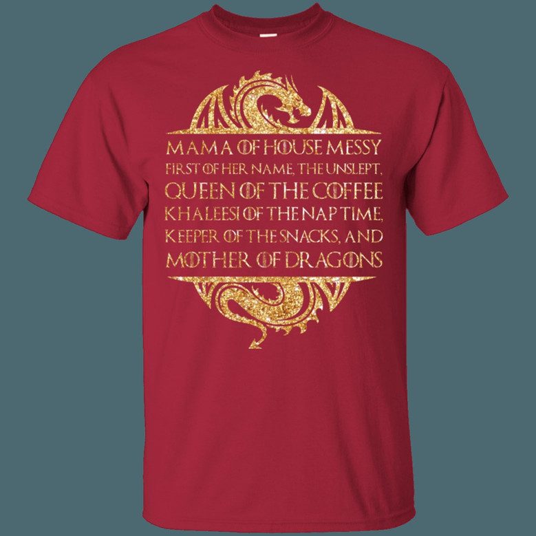 Mama Of House Messy First Of Her Name The Unslept Queen Of The Coffee V Graphic Design Printed Casual Daily Basic Unisex T-Shirt