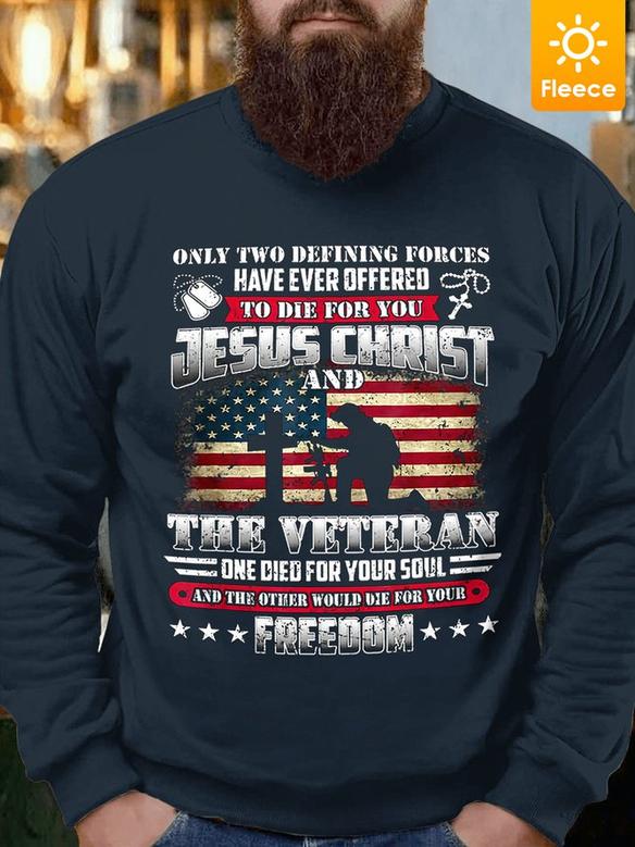 Men American Flag God Jesus Christ Die For Your Soul Veterans For Your Freedom Crew Neck Fleece Sweatshirt