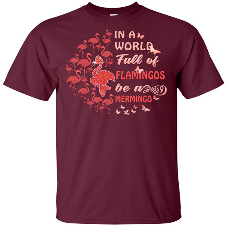 In A World Full Of Flamingos Be A Mermingo Graphic Design Printed Casual Daily Basic Unisex T-Shirt