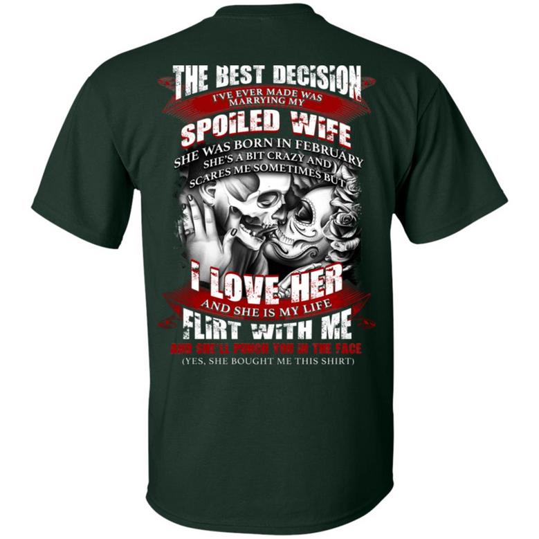 The Best Decision I’Ve Ever Made Was Marrying My Spoiled Wife She Was Born In February Print On Graphic Design Printed Casual Daily Basic Unisex T-Shirt