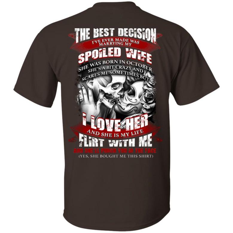 The Best Decision I’Ve Ever Made Was Marrying My Spoiled Wife She Was Born In October Print On Graphic Design Printed Casual Daily Basic Unisex T-Shirt