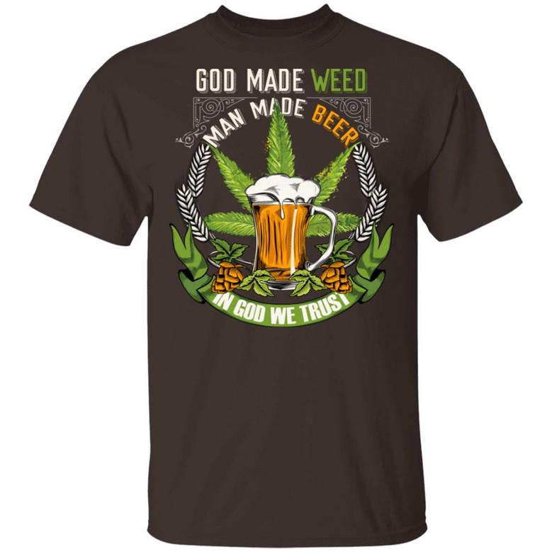 God Made Weed Man Made Beer In God We Trust T Graphic Design Printed Casual Daily Basic Unisex T-Shirt