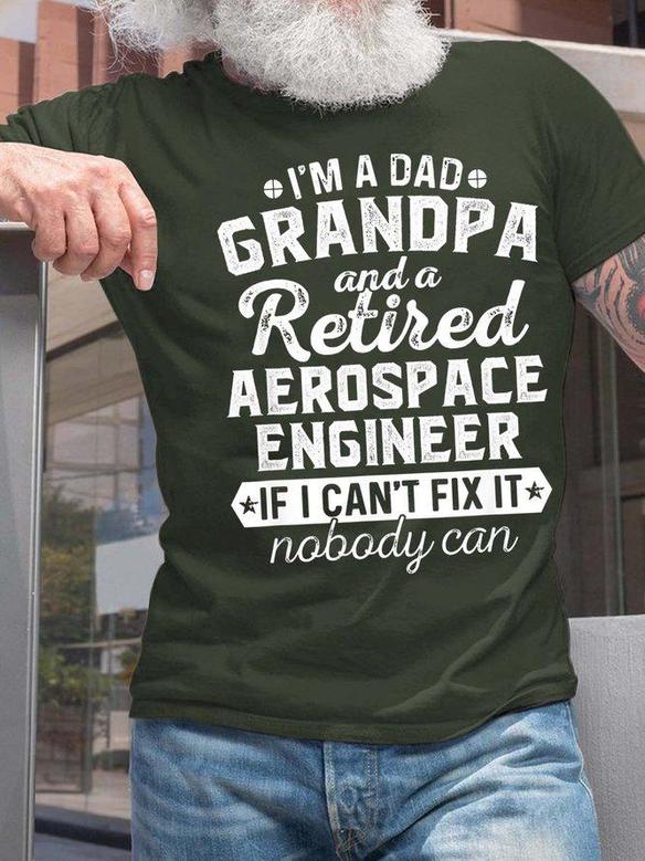 Men I’m A Dad Grandpa And A Retired Aerospace Engineer Text Letters T-shirt