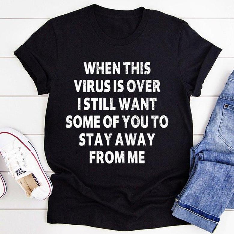 When This Virus Is Over T-shirt
