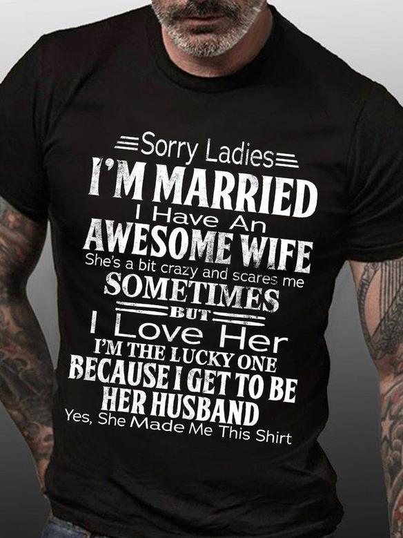Funny Word Sorry Ladies I'm Married I Have An Awesome Wife Casual T-shirt