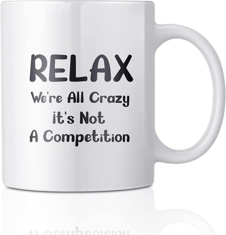 Funny Mugs Ceramic Grandma Mug Relax We're All Crazy It's Not A Competition Christmas Mug Gift Cool Coffee Mug Gifts For Grandma Women Men, 11 Ounce (black)