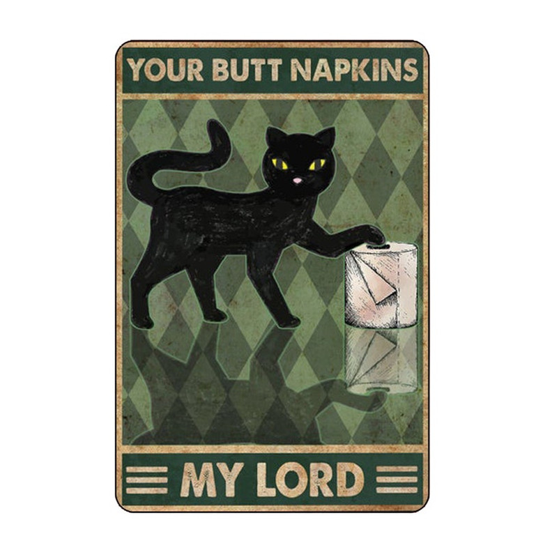 Black Cat with Toilet Paper Your Butt Napkins My Lady Satin Portrait Poster Metal Retro Vintage Tin Sign Bar Wall Decor Poster