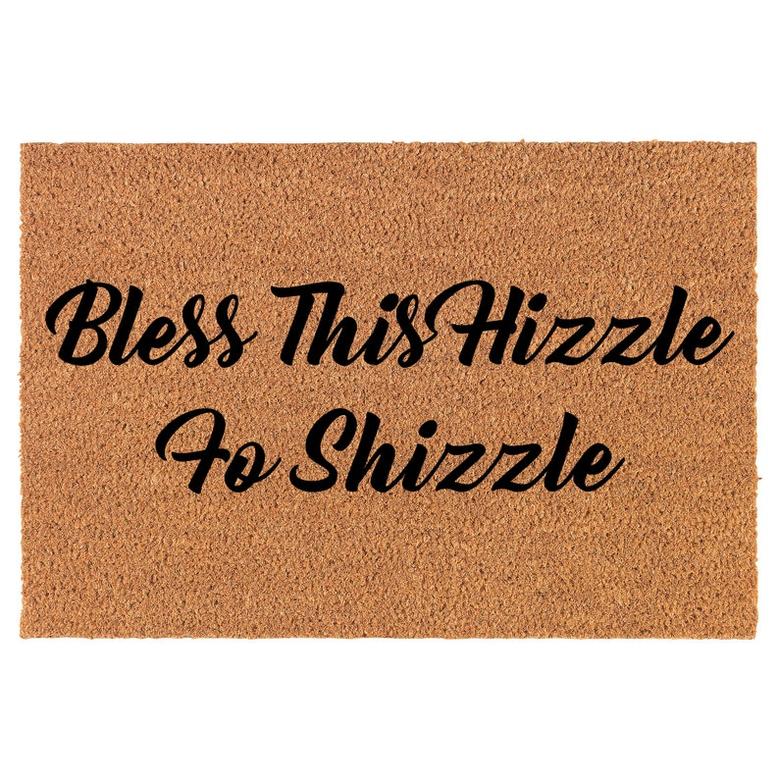 Bless This Hizzle Fo Shizzle Funny Coir Doormat Door Mat Entry Mat Housewarming Gift Newlywed Gift Wedding Gift New Home