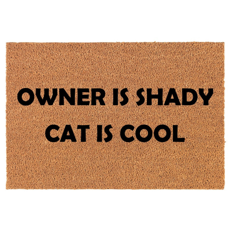 Owner Is Shady Cat Is Cool Funny Coir Doormat Door Mat Housewarming Gift Newlywed Gift Wedding Gift New Home