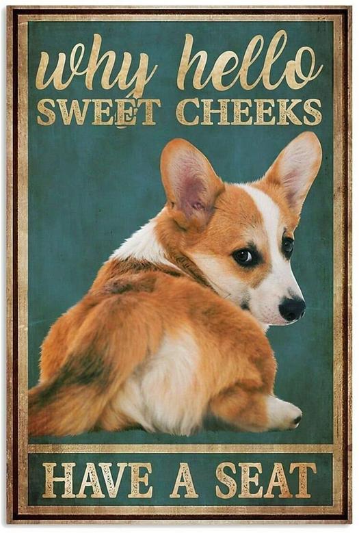 Puppy Metal Tin Sign Corgi Hello Sweet Cheeks Have A Seat Retro Art Decor for Home Bar Man Cave Metal Hanging Gift Plaque Poster 